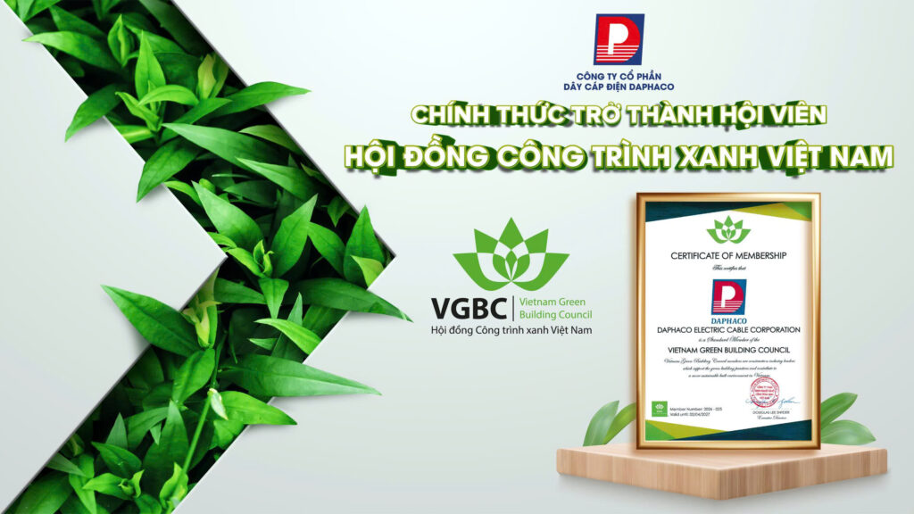 DAPHACO CHÍNH THỨC TRỞ THÀNH HỘI VIÊN HỘI ĐỒNG CÔNG TRÌNH XANH VIỆT NAM – CAM KẾT PHÁT TRIỂN XANH BỀN VỮNG